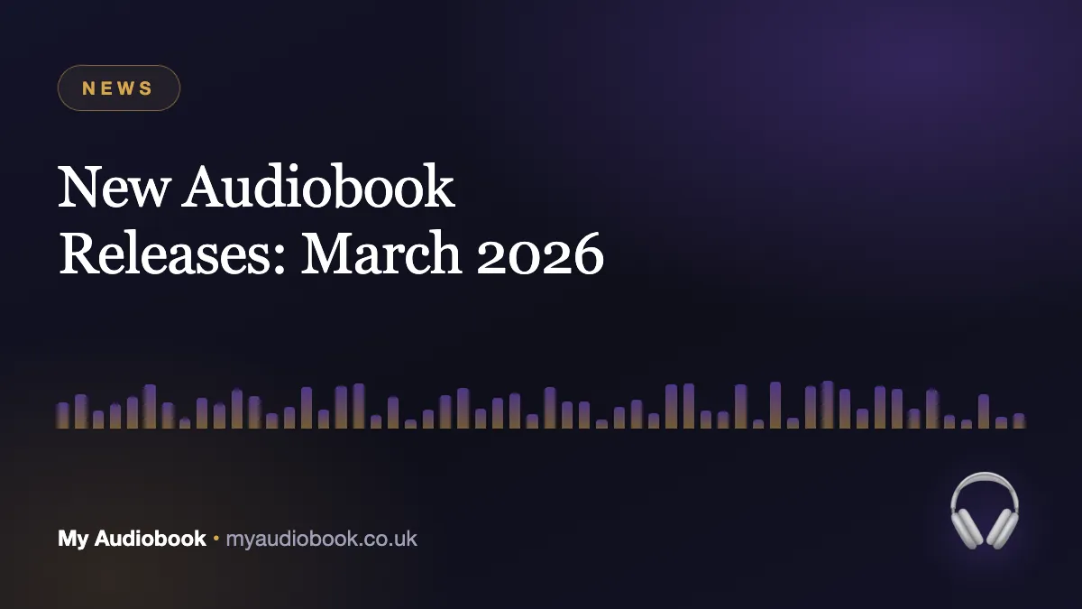 New Audiobook Releases: March 2026 Round-Up