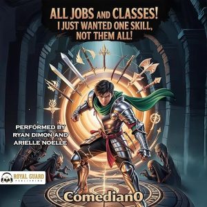 All Jobs and Classes! I Just Wanted One Skill, Not Them All!
