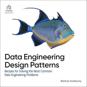 Data Engineering Design Patterns
