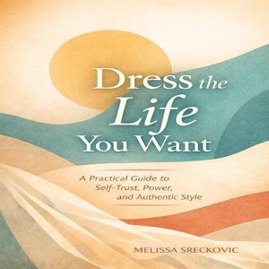 Dress the Life You Want