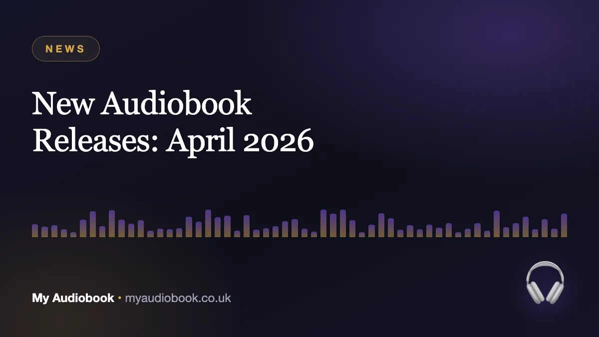 New Audiobook Releases: April 2026 Round-Up