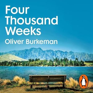 Four Thousand Weeks