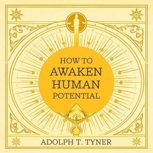 How to Awaken Human Potential