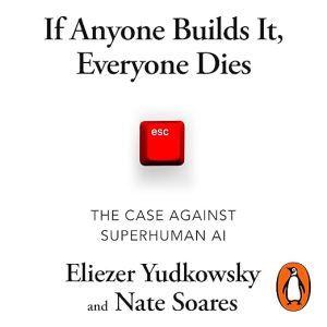 If Anyone Builds It, Everyone Dies