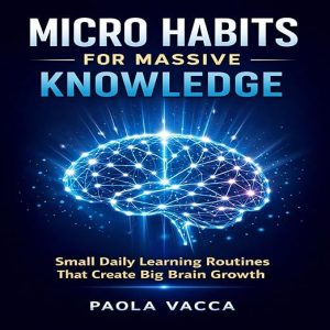 Micro Habits for Massive Knowledge
