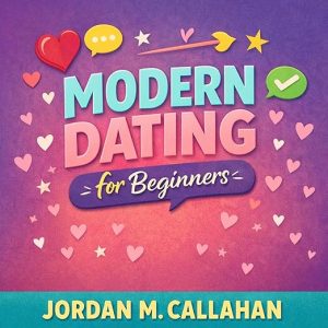 Modern Dating for Beginners