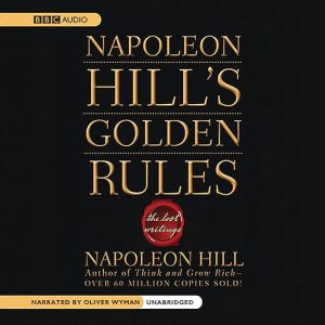 Napoleon Hill&rsquo;s Golden Rules