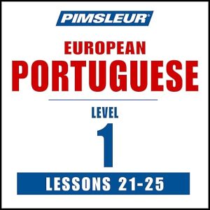 Pimsleur Portuguese (European) Level 1 Lessons 21-25