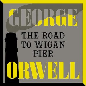 The Road to Wigan Pier