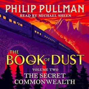 The Secret Commonwealth: The Book of Dust Volume Two
