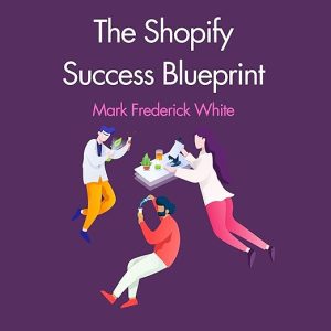 The Shopify Success Blueprint: From First Step to Sustained Growth