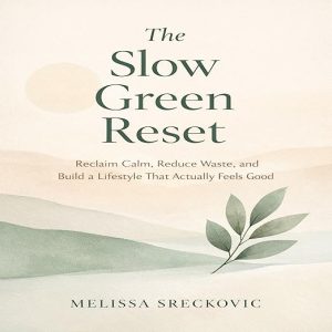 The Slow Green Reset