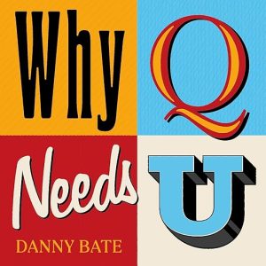 Why Q Needs U