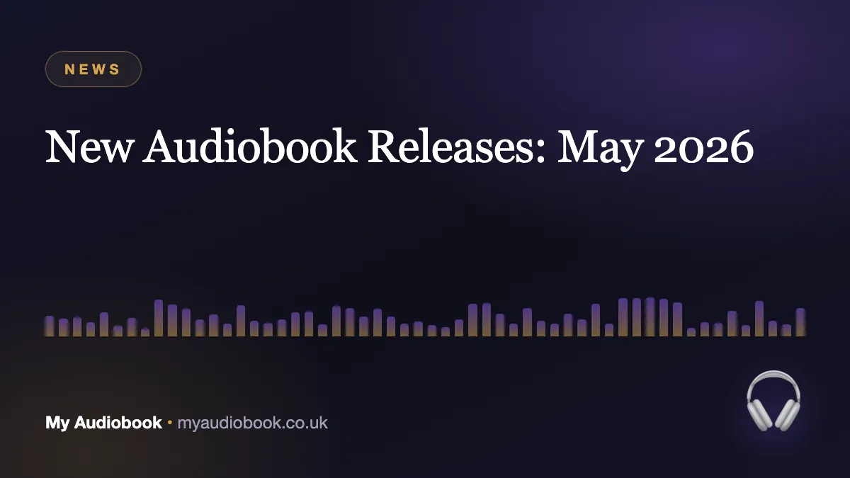 New Audiobook Releases: May 2026 Round-Up
