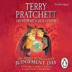The Science of Discworld IV: Judgement Day