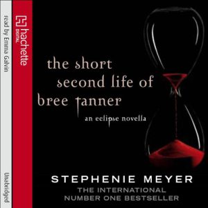 The Short Second Life of Bree Tanner: An Eclipse Novella